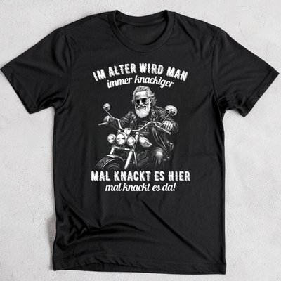 Im Alter wird man immer knackiger - T-Shirt