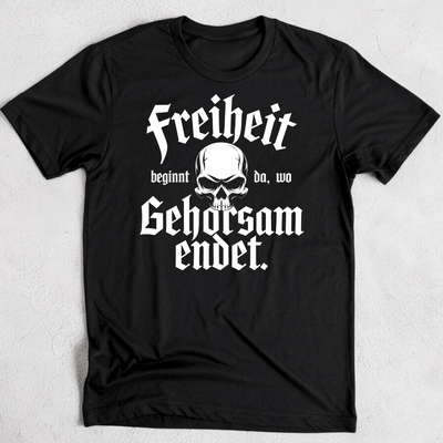 Freiheit beginnt da, wo Gehorsam endet. - T-Shirt