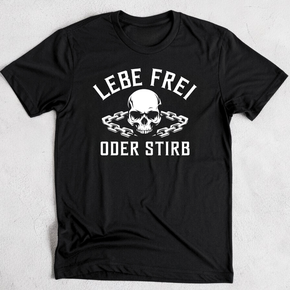 Lebe frei oder stirb - T-Shirt