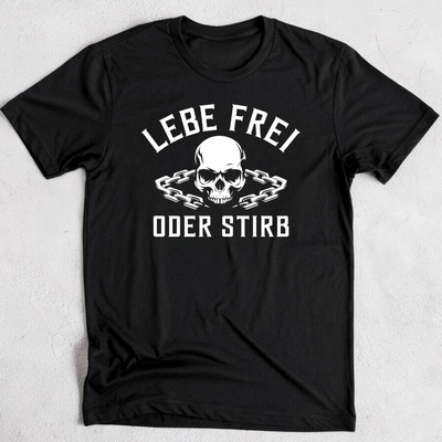 Lebe frei oder stirb - T-Shirt