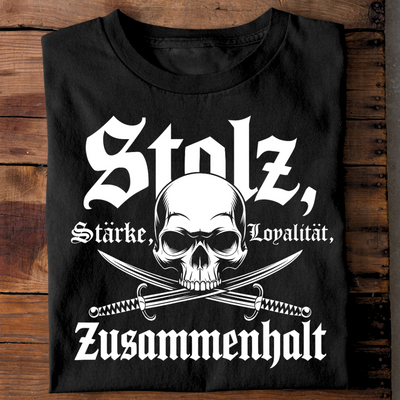 Stolz, Stärke, Loyalität & Zusammenhalt - T-Shirt