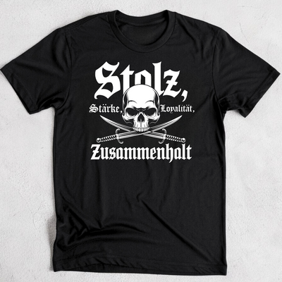 Stolz, Stärke, Loyalität & Zusammenhalt - T-Shirt