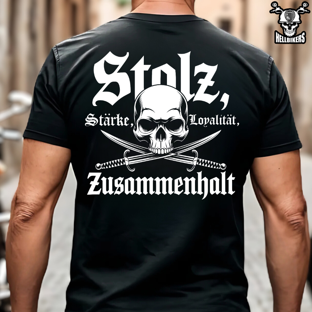 Stolz, Stärke, Loyalität & Zusammenhalt - T-Shirt (Rückendruck)