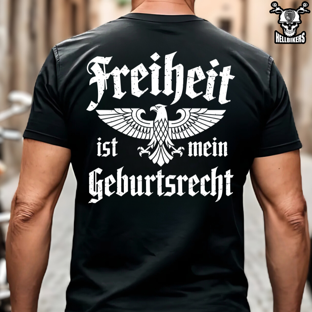 Freiheit ist mein Geburtsrecht - T-Shirt (Rückendruck)