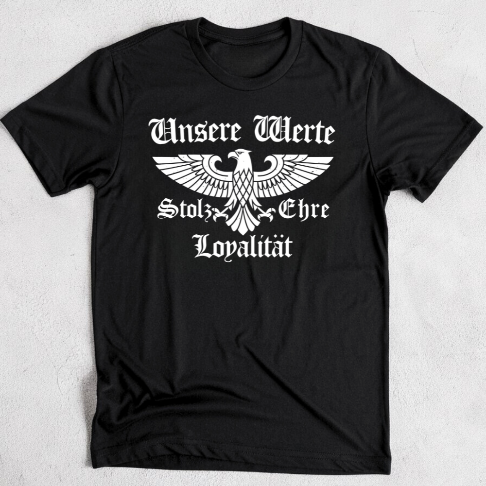 Unsere Werte: Stolz, Ehre & Loyalität - T-Shirt