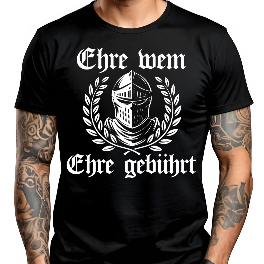 Ehre wem Ehre gebührt - T-Shirt