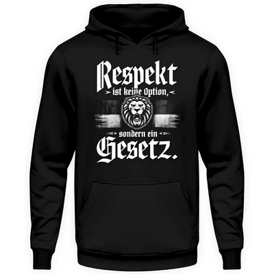 Respekt ist keine Option, sondern ein Gesetz. - Hoodie