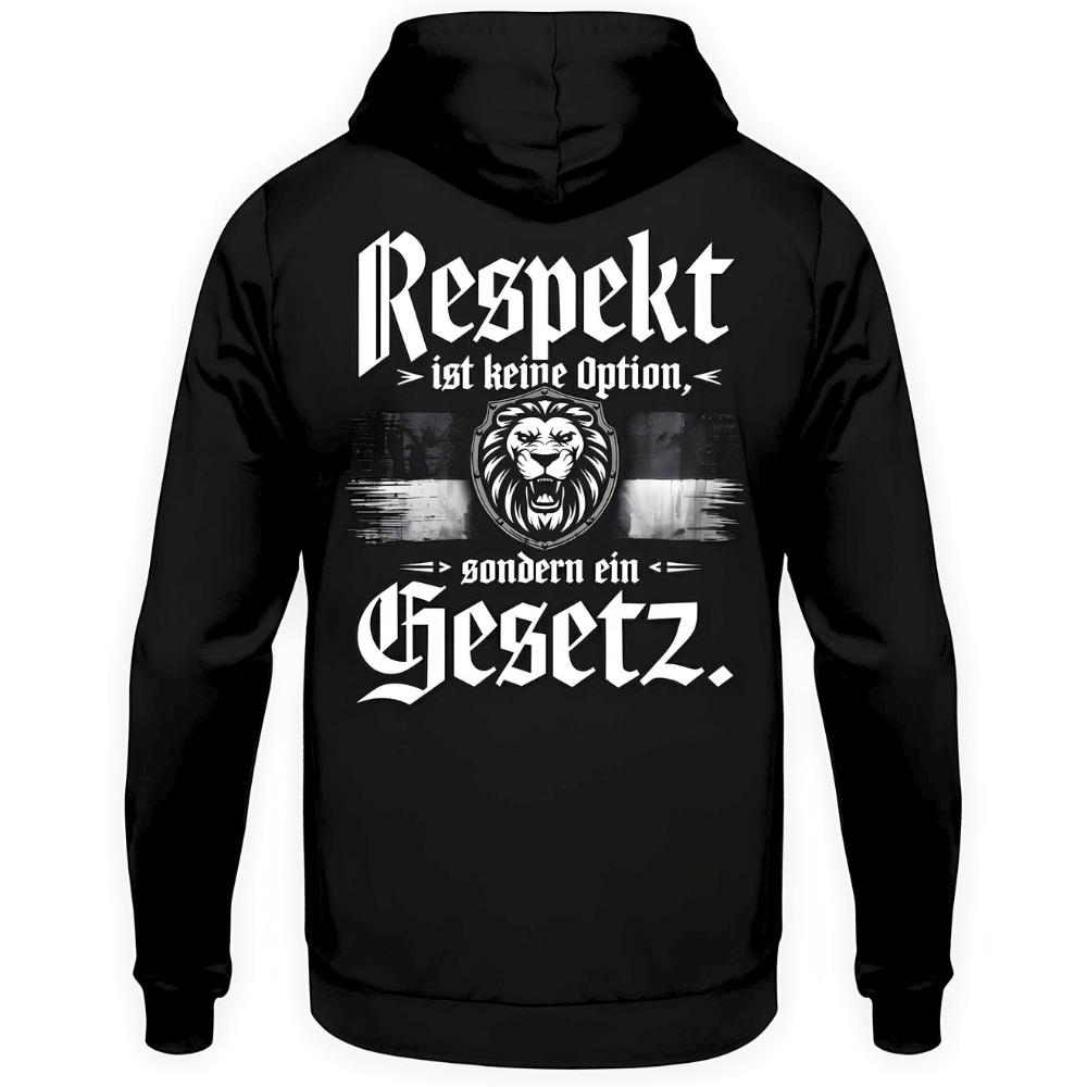 Respekt ist keine Option, sondern ein Gesetz. - Hoodie Rückendruck