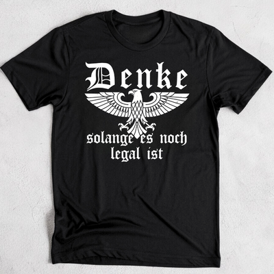 Denke, solange es noch legal ist - Premium T-Shirt