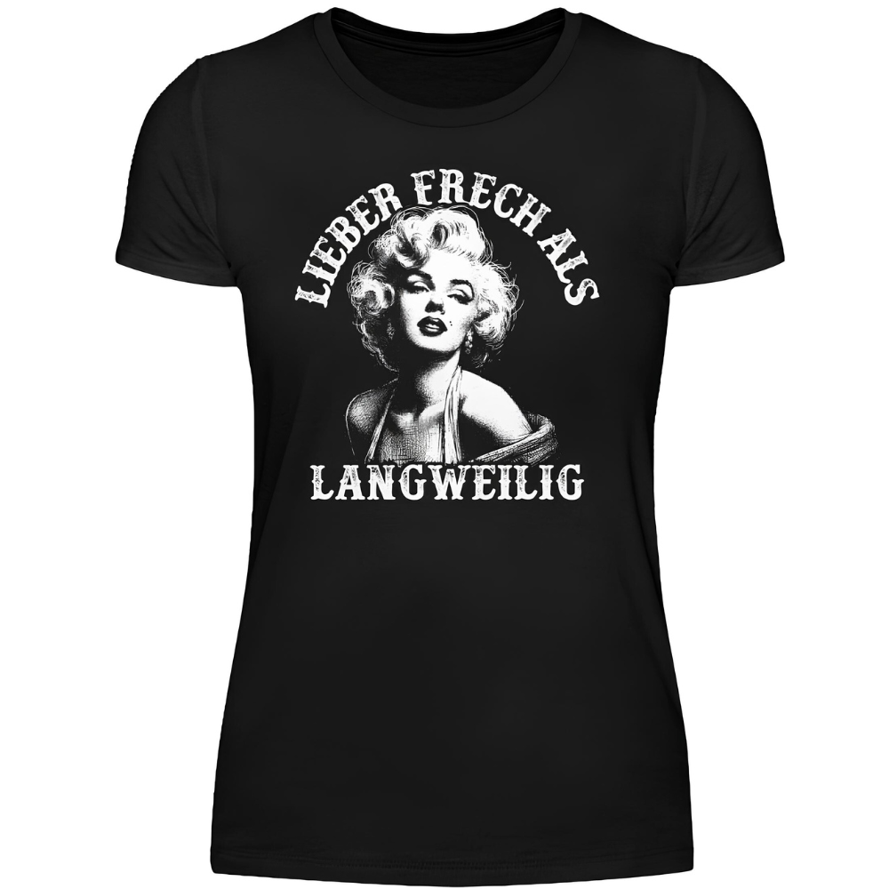Lieber frech als langweilig - Damen Premium T-Shirt