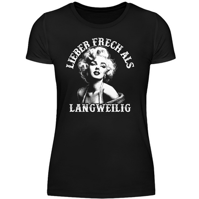 Lieber frech als langweilig - Damen Premium T-Shirt