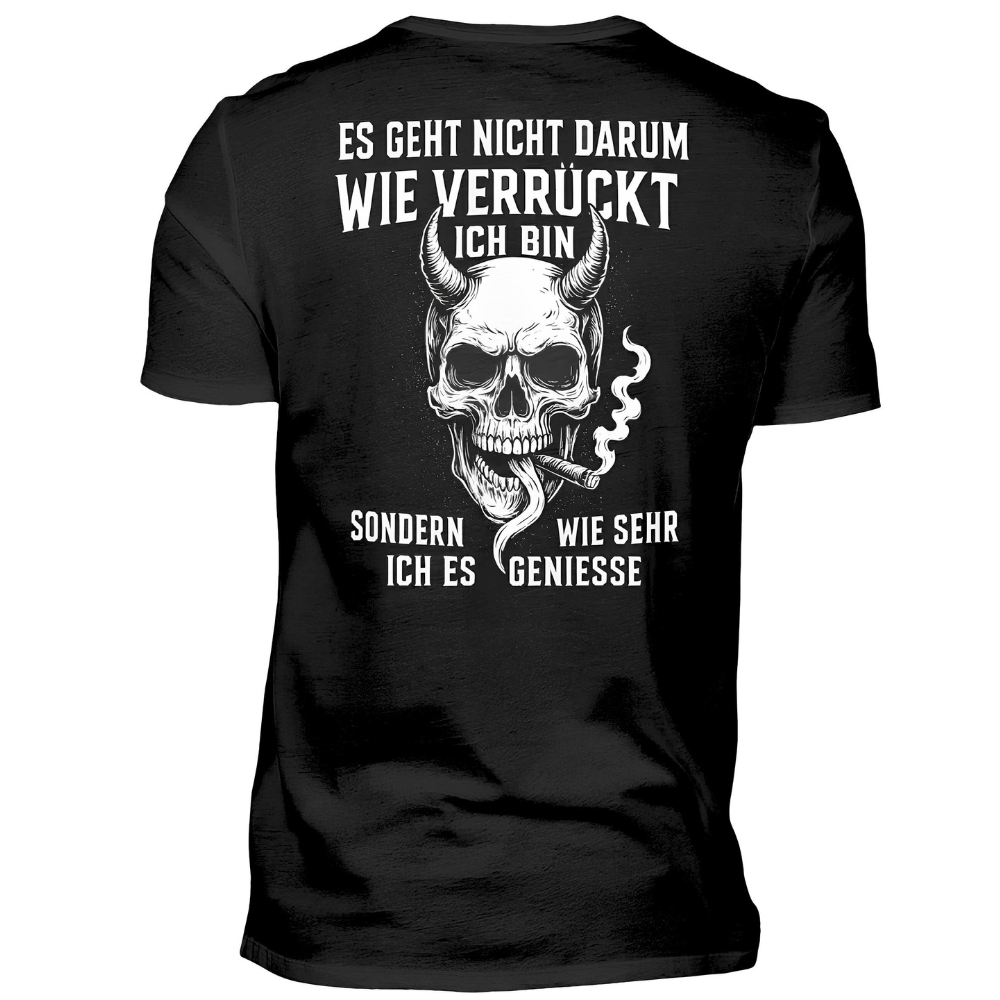 Es geht nicht darum, wie verrückt ich bin - Premium T-Shirt Rückendruck