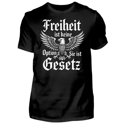 Freiheit ist keine Option - Premium T-Shirt