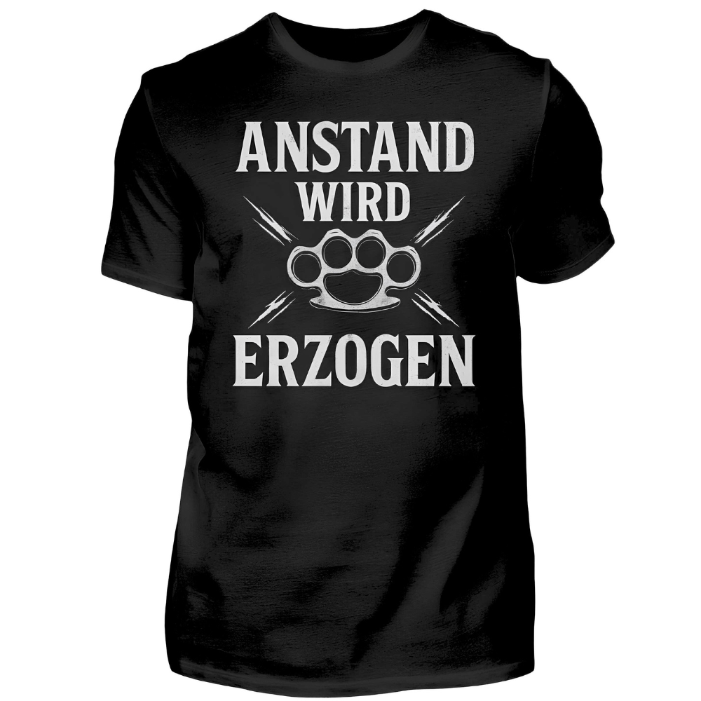 Anstand wird erzogen - T-Shirt