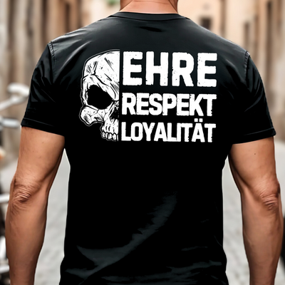 Ehre, Respekt, Loyalität. - T-Shirt