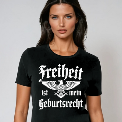 Freiheit ist mein Geburtsrecht - Damen T-Shirt