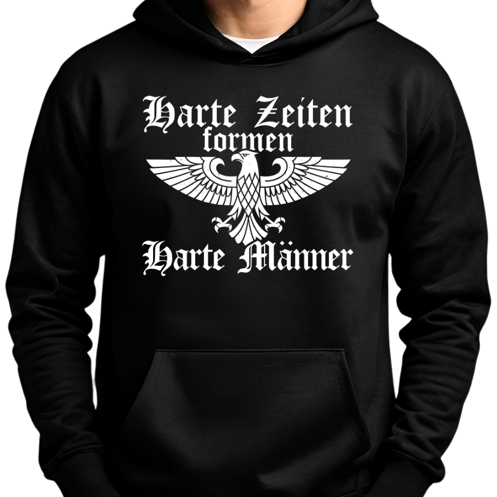 Harte Zeiten formen harte Männer - Hoodie