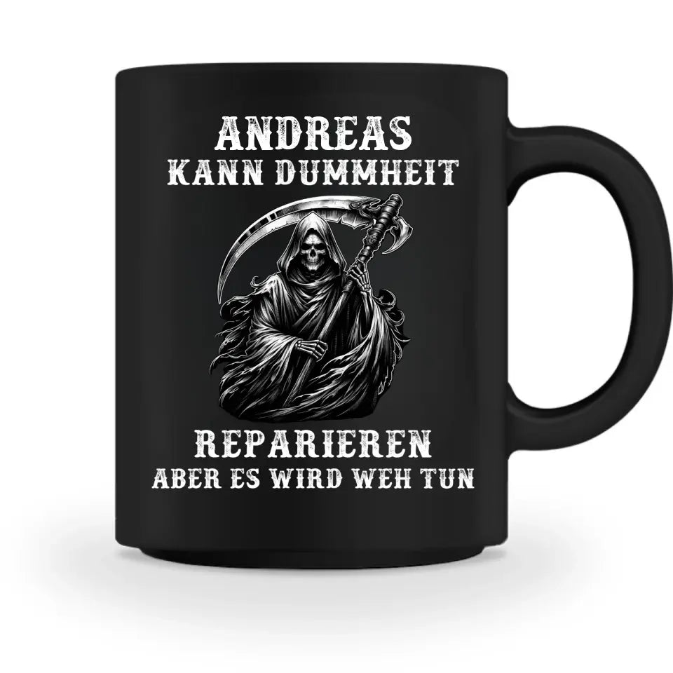 Dummheit reparieren - Tasse (Personalisiert)