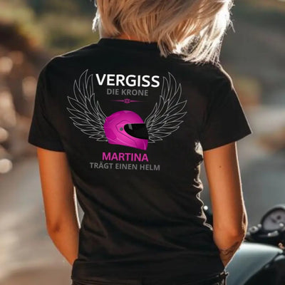 Vergiss die Krone - Damen T-Shirt (Personalisiert)