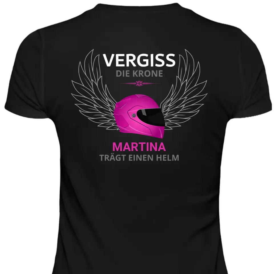 Vergiss die Krone - Damen T-Shirt (Personalisiert)