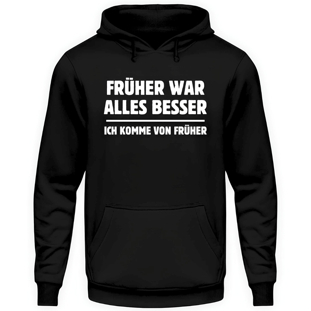 Früher war alles besser - Hoodie