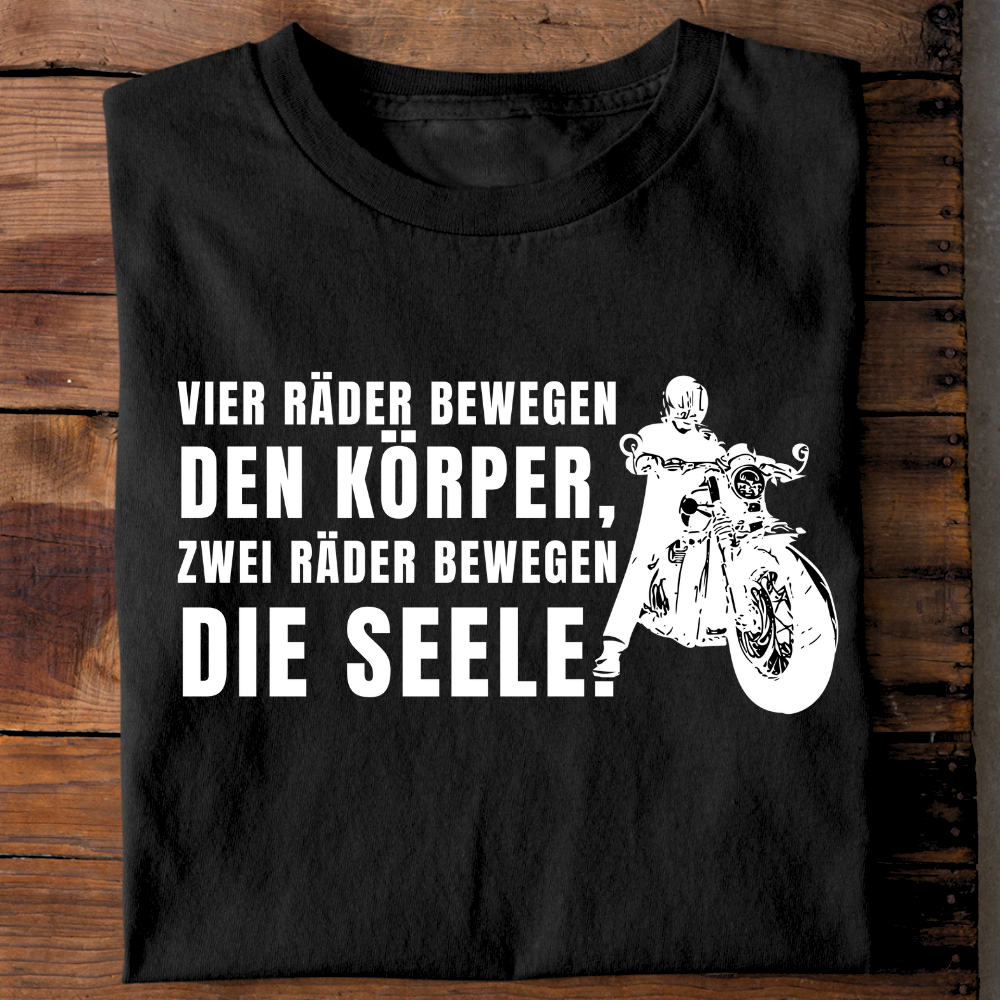 Zwei Räder bewegen die Seele - T-Shirt