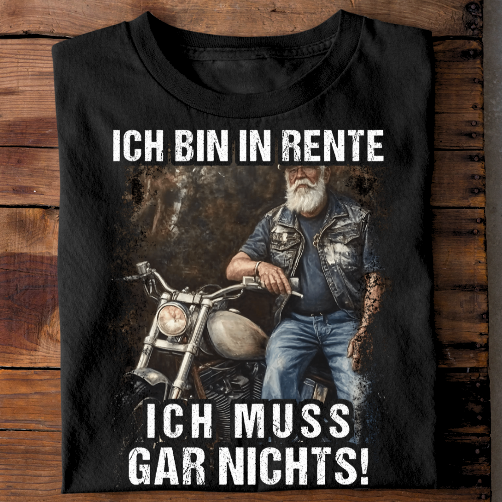 Ich bin in Rente (Ich muss gar nichts!) - Herren T-Shirt