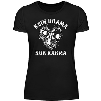 Kein Drama, nur Karma - Damen T-Shirt