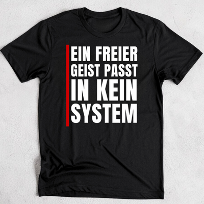 Ein freier Geist passt in kein System! - Unisex T-Shirt