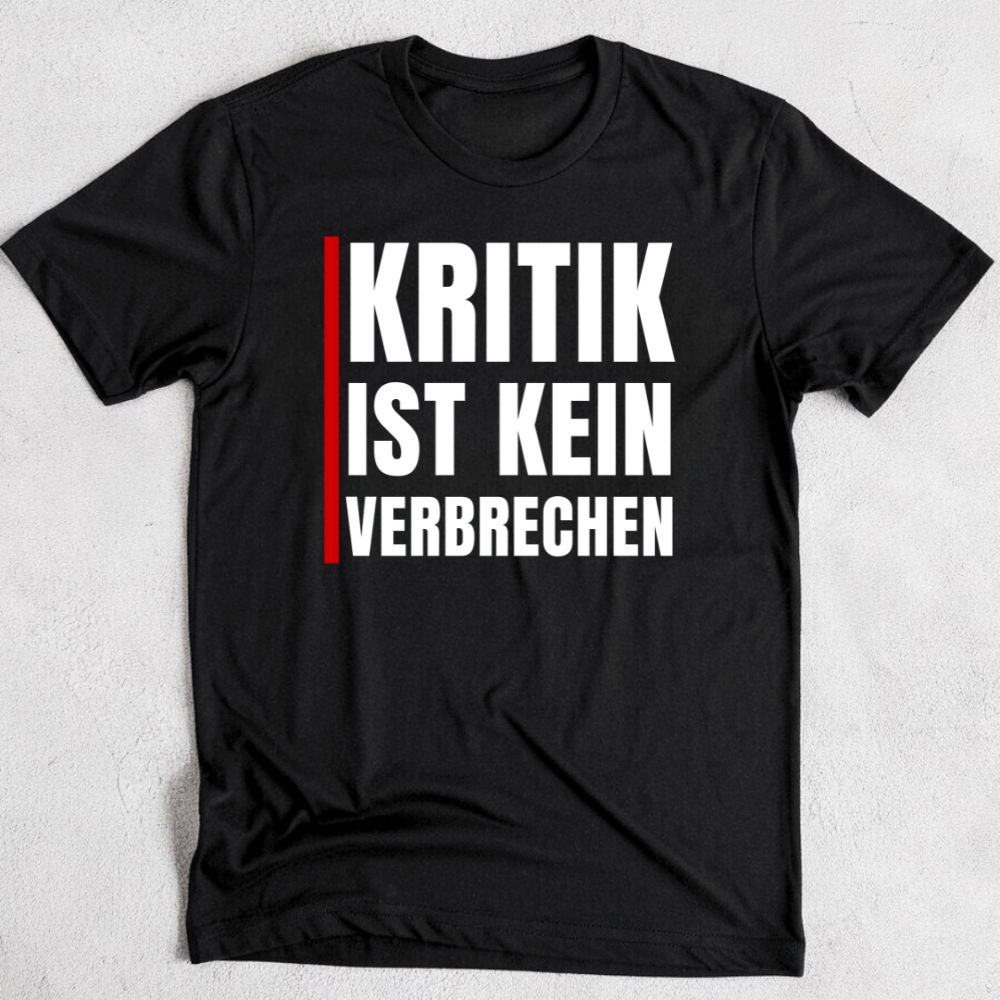 Kritik ist kein Verbrechen - Unisex T-Shirt