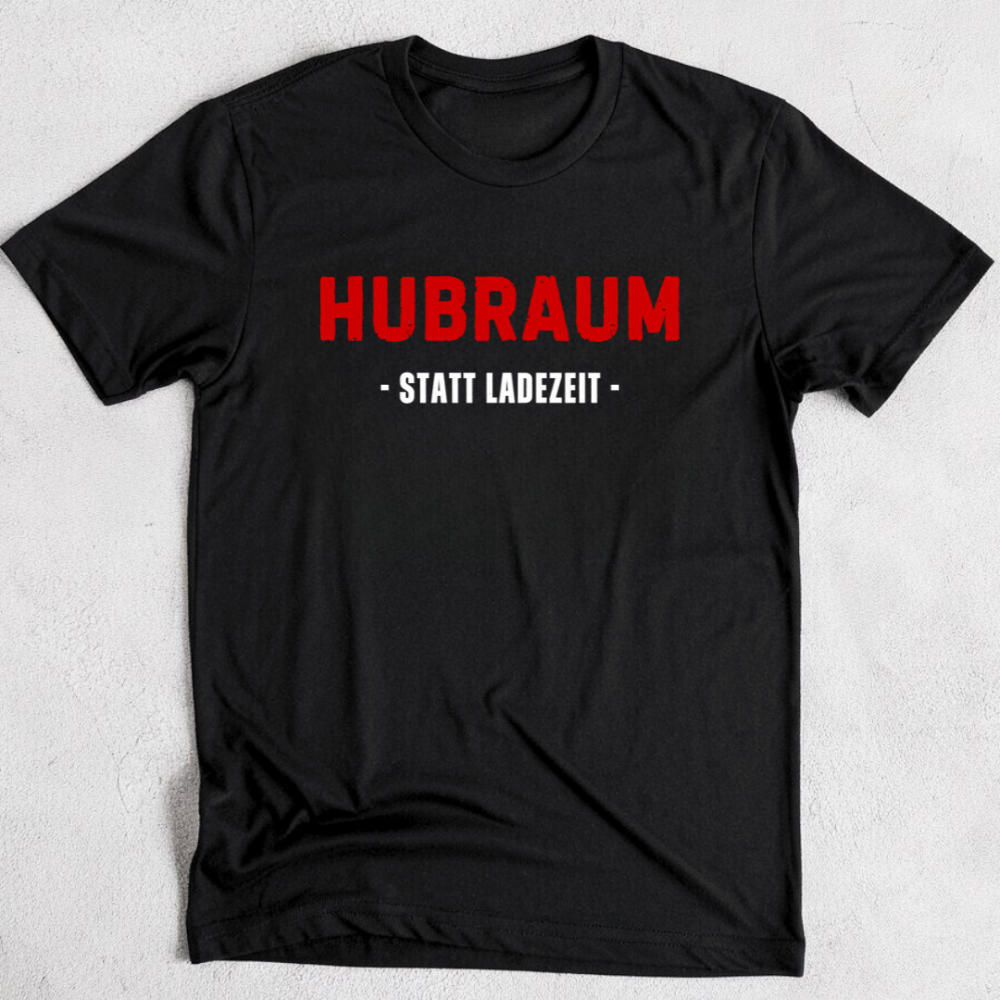 Hubraum statt Ladezeit - T-Shirt