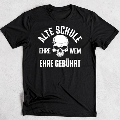 Alte Schule: Ehre, wem Ehre gebührt - T-Shirt