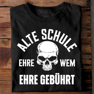 Alte Schule: Ehre, wem Ehre gebührt - T-Shirt