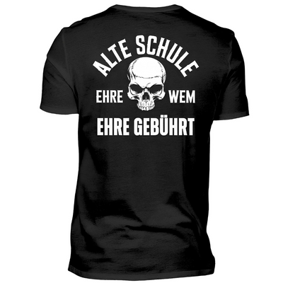 Alte Schule: Ehre, wem Ehre gebührt - T-Shirt (Rückendruck)