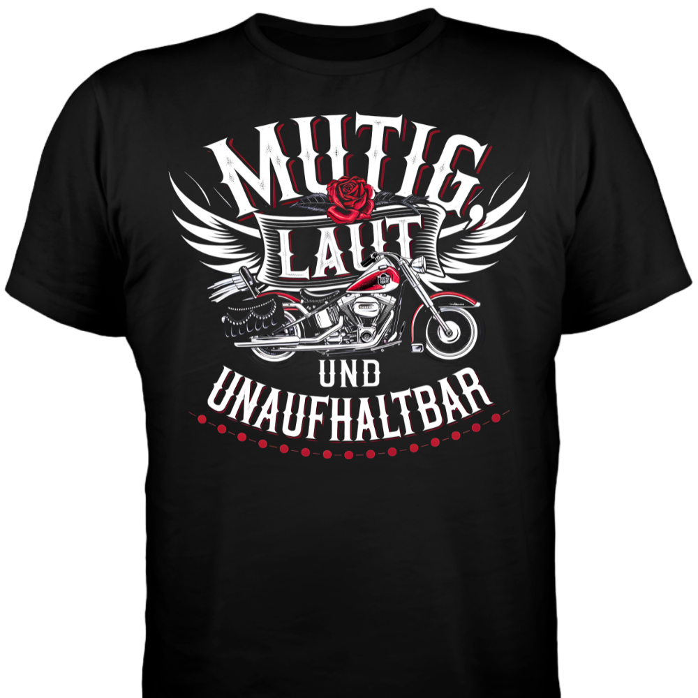 Mutig, laut und unaufhaltbar - Damen T-Shirt