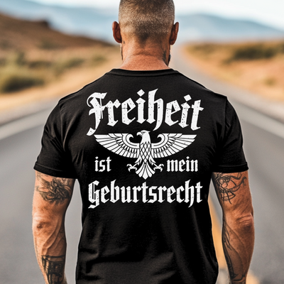 Freiheit ist mein Geburtsrecht - T-Shirt (Rückendruck)