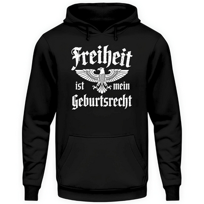 Freiheit ist mein Geburtsrecht - Hoodie