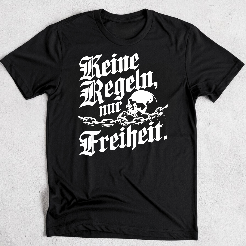 Keine Regeln, nur Freiheit. - T-Shirt