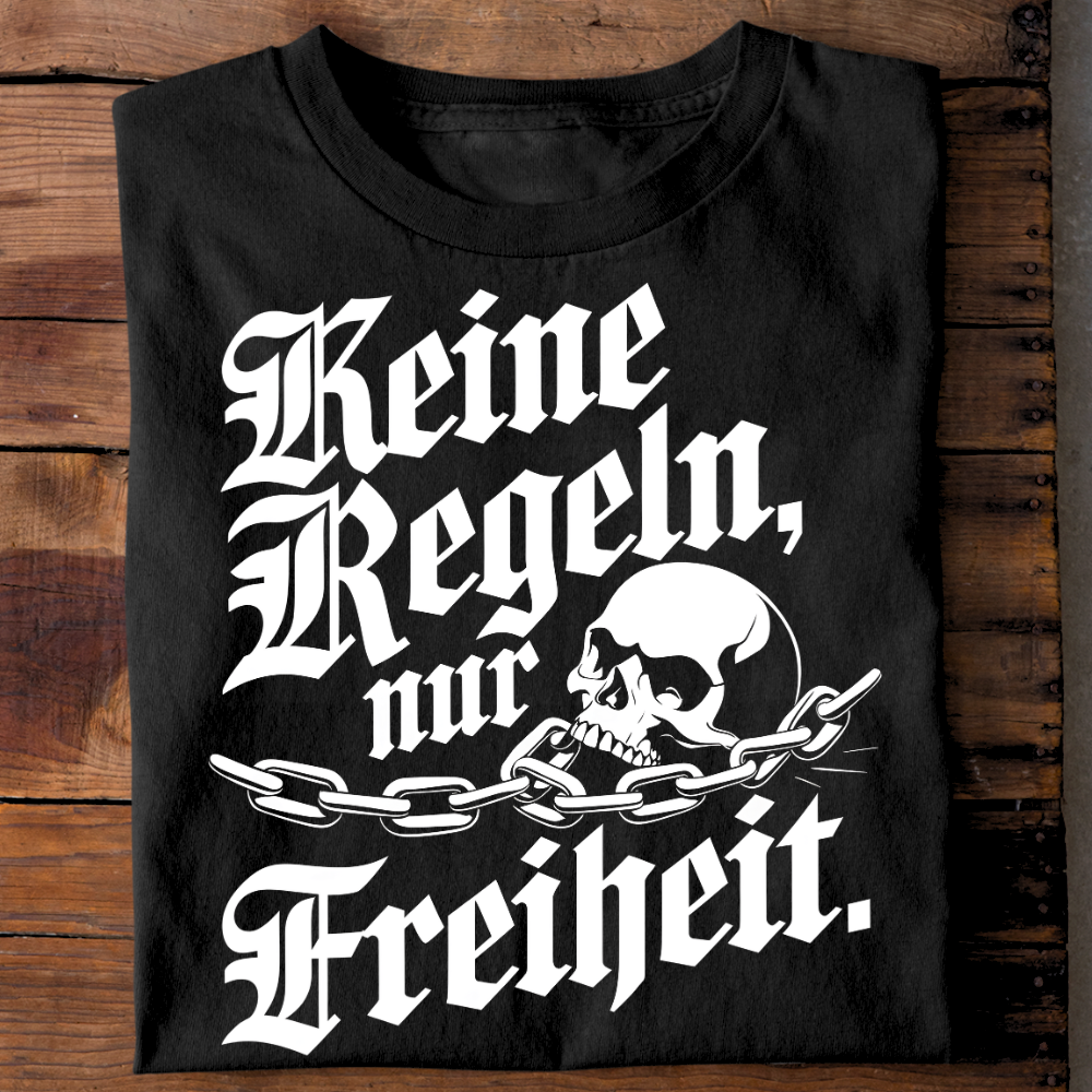 Keine Regeln, nur Freiheit. - T-Shirt