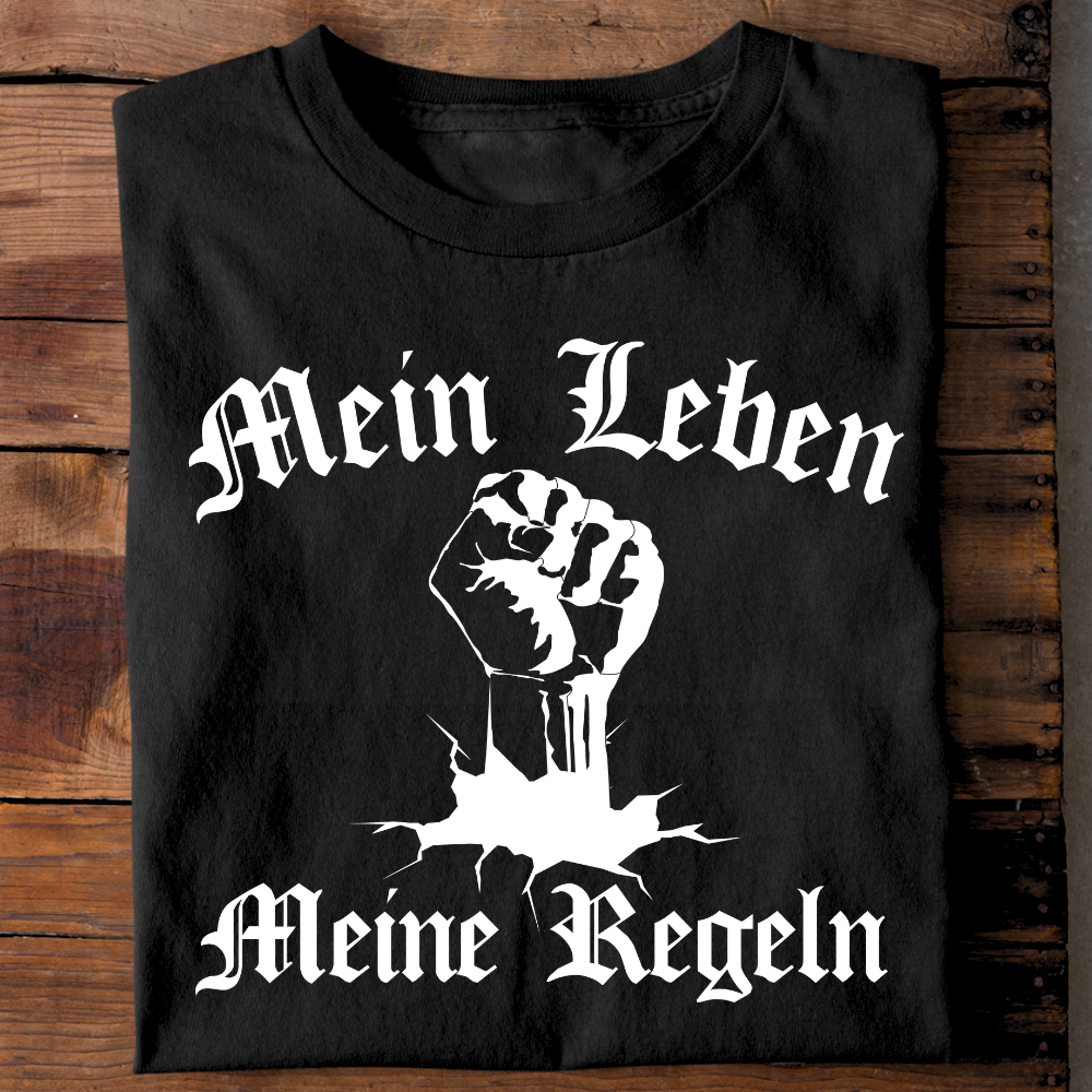 Mein Leben / Meine Regeln - T-Shirt