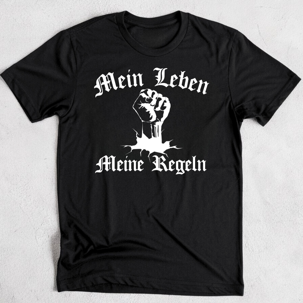 Mein Leben / Meine Regeln - T-Shirt