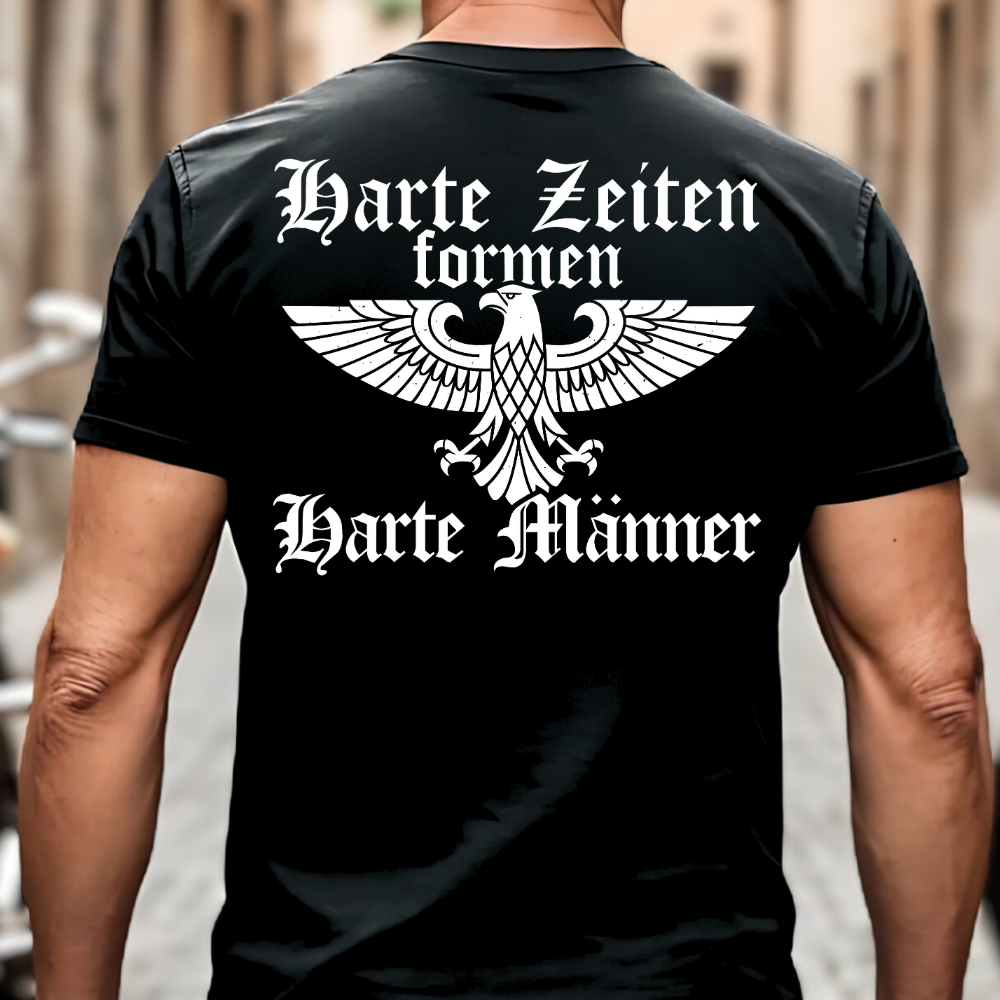 Harte Zeiten formen harte Männer - T-Shirt Rückendruck