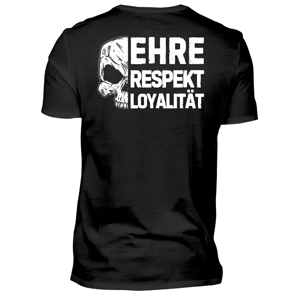 Ehre, Respekt, Loyalität. - T-Shirt