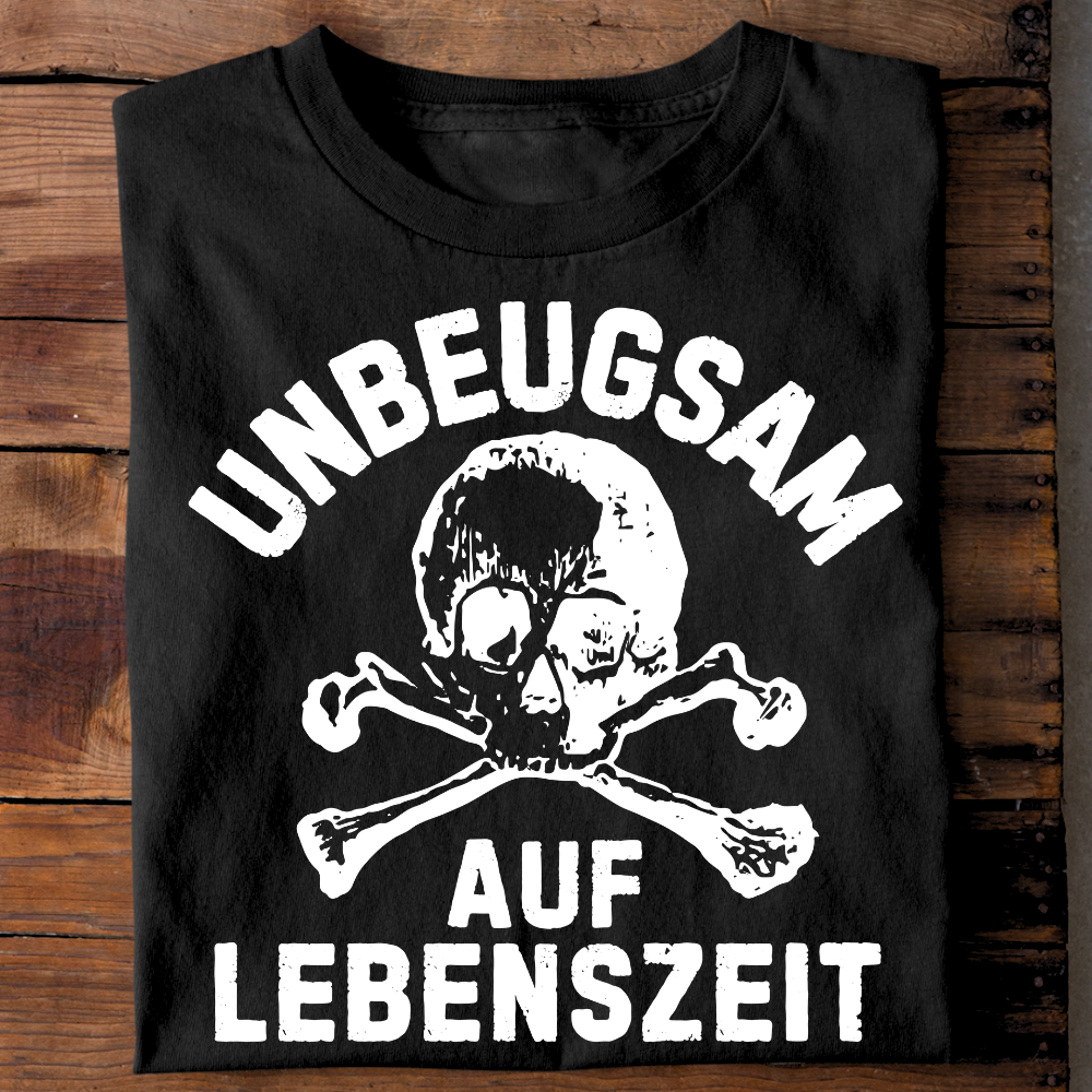 Unbeugsam auf Lebenszeit - T-Shirt