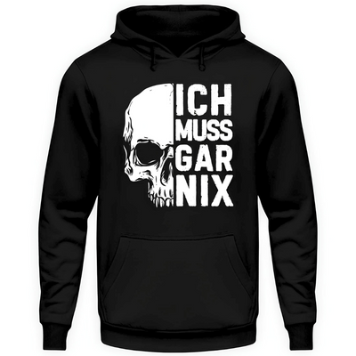 Ich muss gar nix - Hoodie