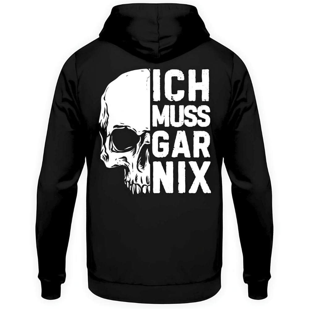 Ich muss gar nix - Hoodie Rückendruck