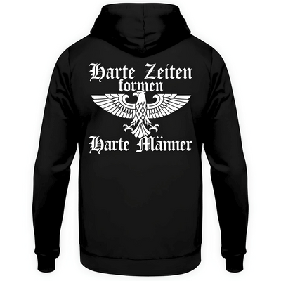 Harte Zeiten formen harte Männer - Hoodie Rückendruck