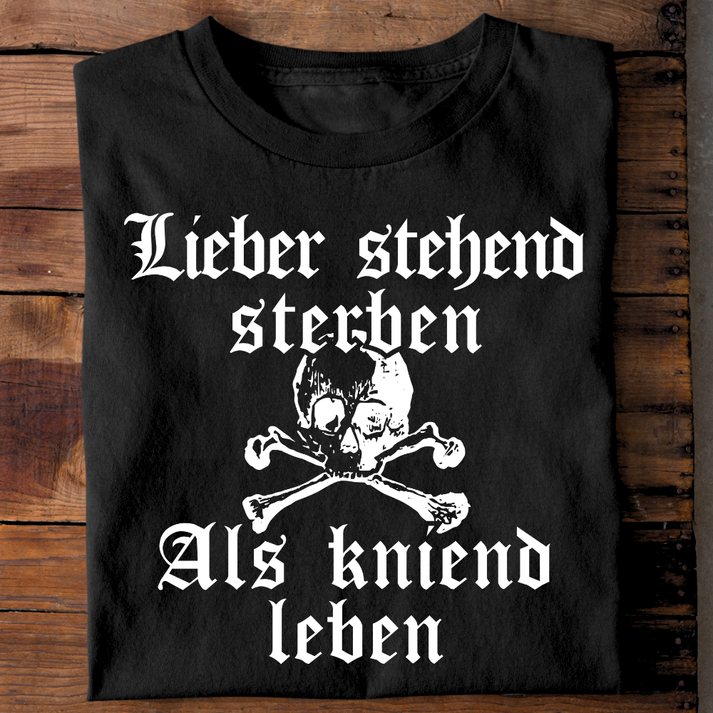 Lieber stehend sterben (Totenkopf) - T-Shirt