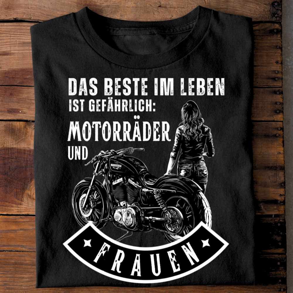 Das Beste im Leben ist gefährlich - T-Shirt