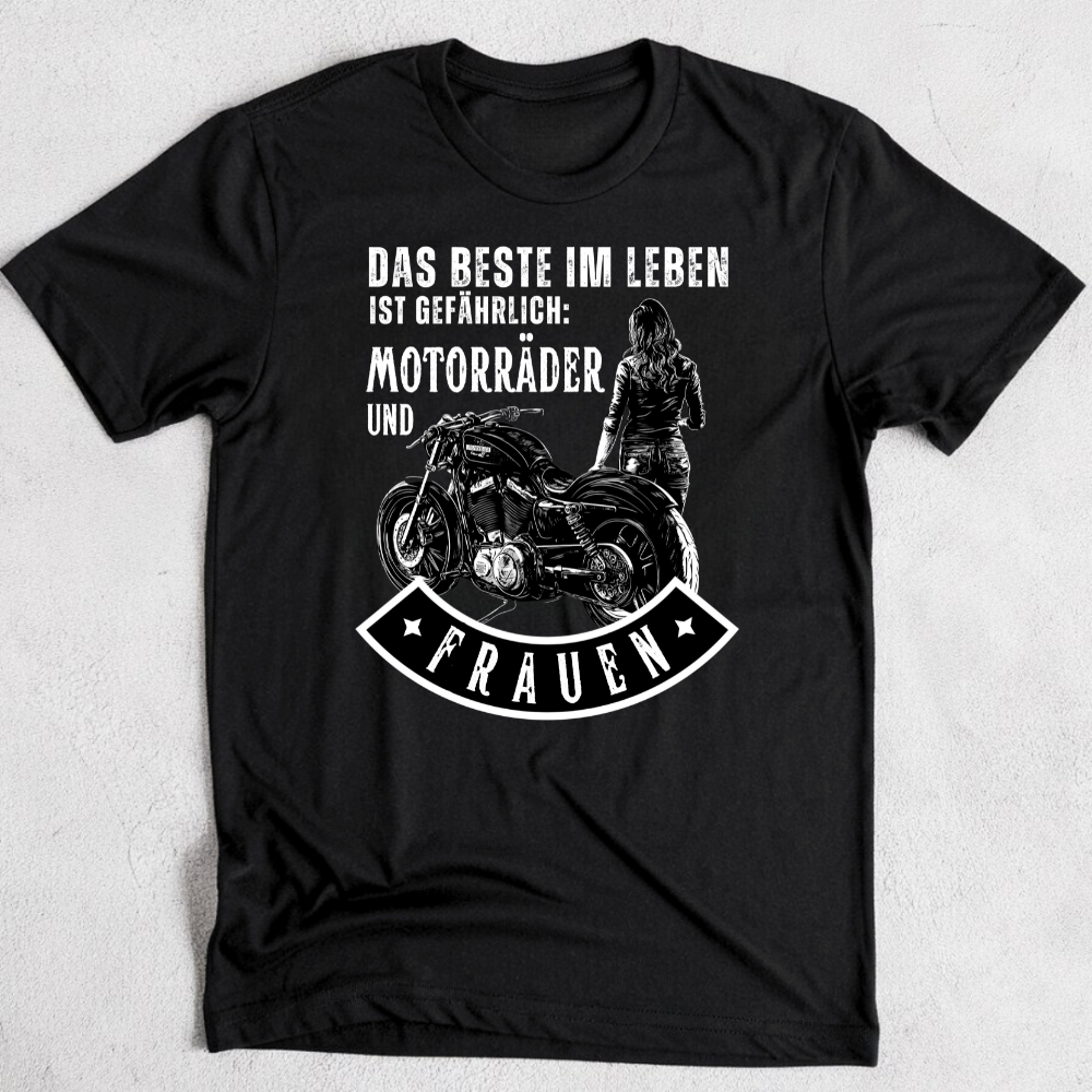 Das Beste im Leben ist gefährlich - T-Shirt